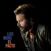 Luis Moro - El Pacto